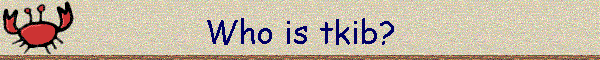 Who is tkib?